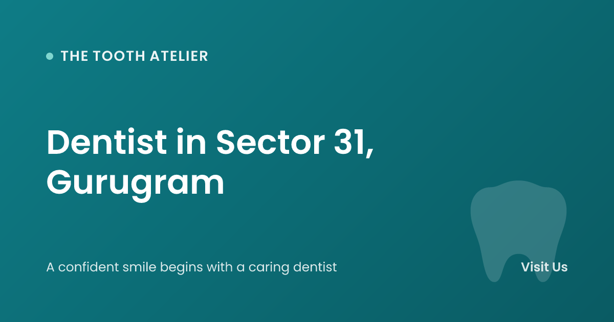 Dentist in Sector 31, Gurugram