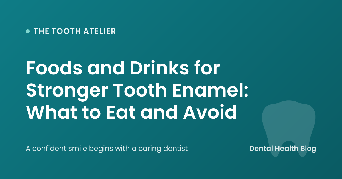 Foods and Drinks for Stronger Tooth Enamel: What to Eat and Avoid