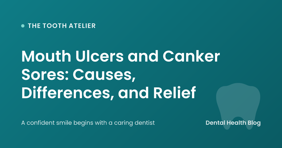 Mouth Ulcers and Canker Sores: Causes, Differences, and Relief