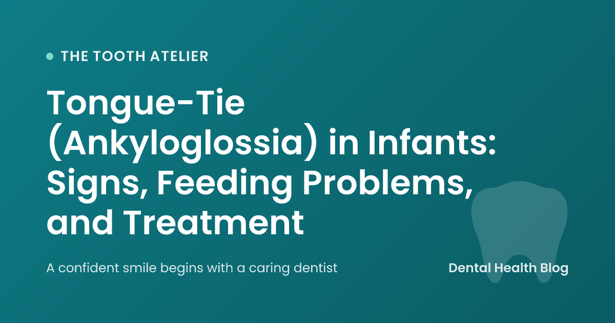 Tongue-Tie (Ankyloglossia) in Infants: Signs, Feeding Problems, and Treatment